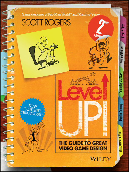 Title details for Level Up! the Guide to Great Video Game Design by Scott Rogers - Available